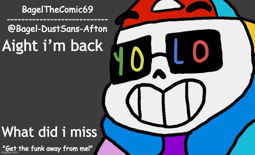I can’t feel my legs | Aight i’m back; What did i miss | image tagged in announcement thing 13 | made w/ Imgflip meme maker