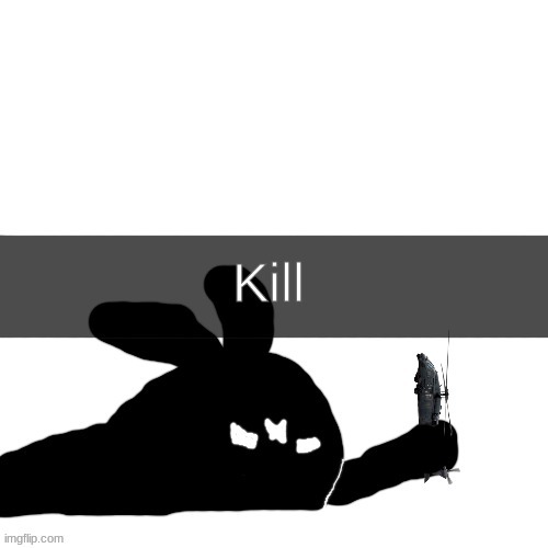 Void Slug Crls "Kill" | image tagged in void slug crls kill | made w/ Imgflip meme maker