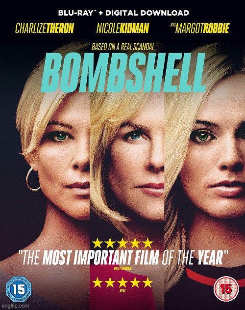 Based on a real scandal. The most important film of the year. | image tagged in bombshell | made w/ Imgflip meme maker
