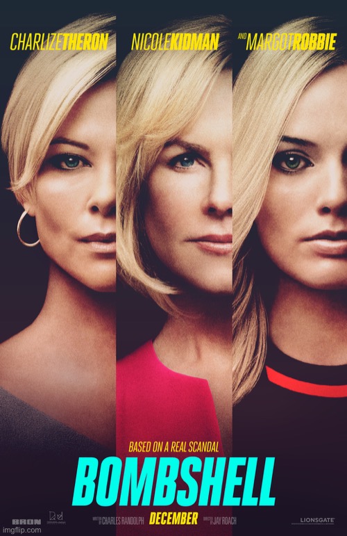 Bombshell movie | image tagged in bombshell movie | made w/ Imgflip meme maker