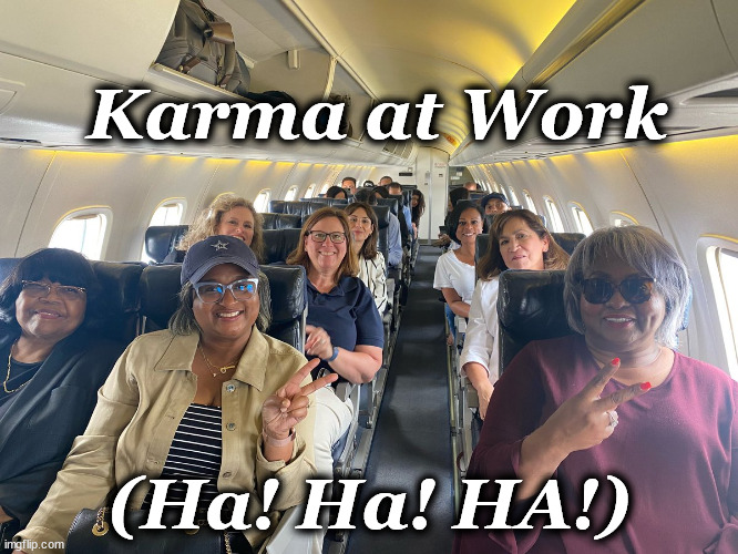 karma | Karma at Work; (Ha! Ha! HA!) | image tagged in karma | made w/ Imgflip meme maker