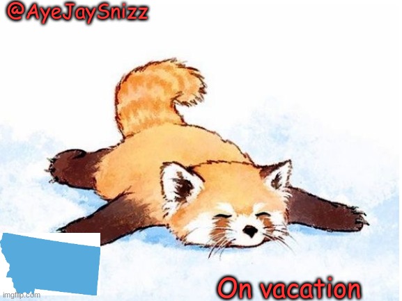 High Quality AyeJaySnizz Vacation Announcement Template Blank Meme Template