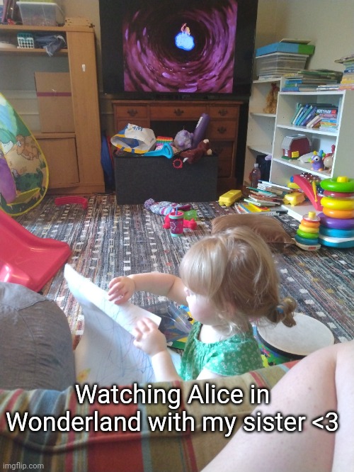 Watching Alice in Wonderland with my sister <3 | made w/ Imgflip meme maker