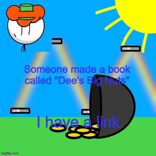 lucky old temp | Someone made a book called "Dee's Big Nuts"; I have a link | image tagged in luckyguy announce rm | made w/ Imgflip meme maker