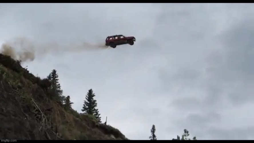 Car jumps off a clif | image tagged in car jumps off a clif | made w/ Imgflip meme maker