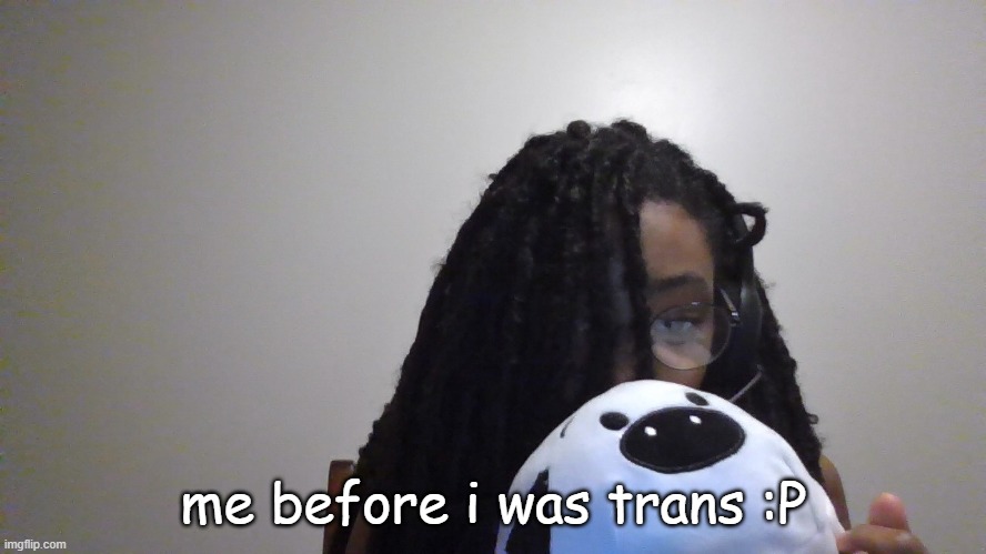 sorry i look gross :/ | me before i was trans :P | image tagged in shy,i look gross | made w/ Imgflip meme maker