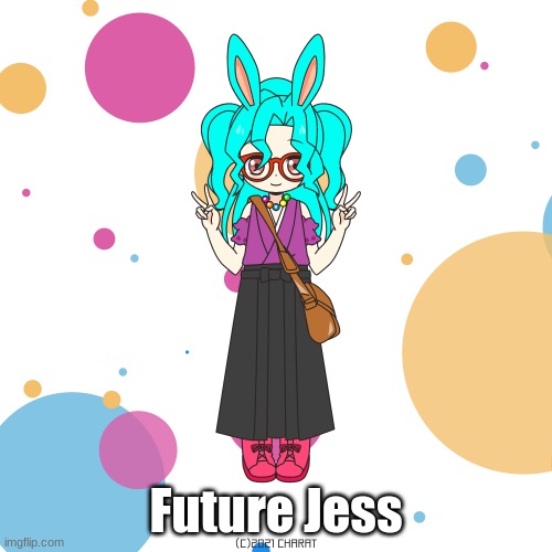 Future Jess | image tagged in charat | made w/ Imgflip meme maker