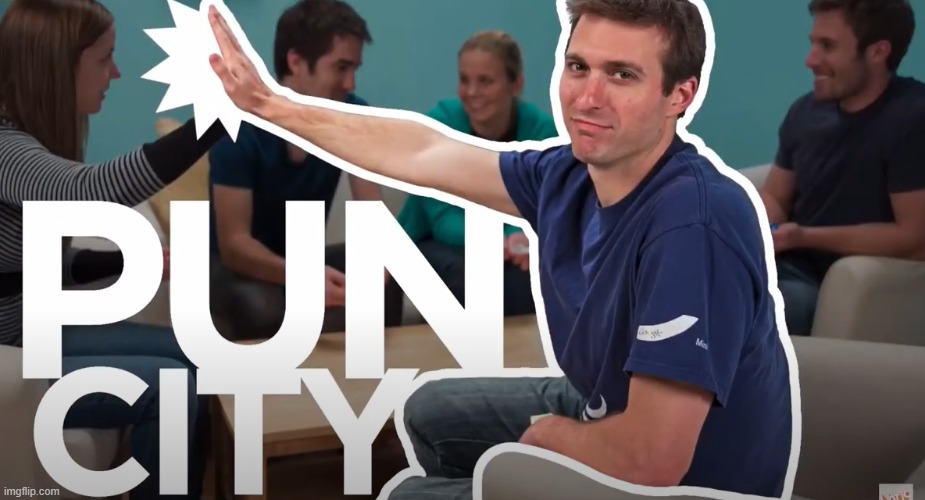 this meme is gonna slap | image tagged in pun city | made w/ Imgflip meme maker