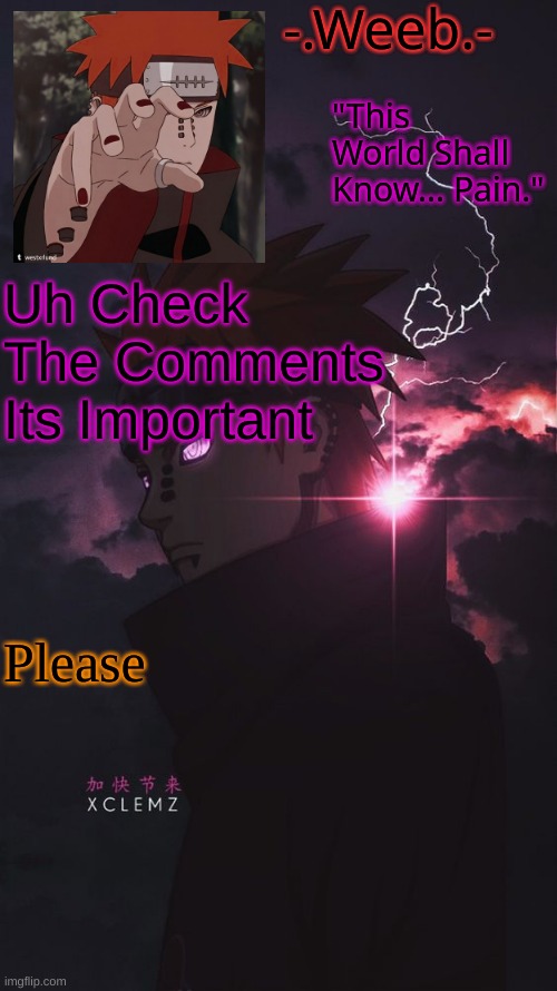 Its Real Important | Uh Check The Comments Its Important; Please | image tagged in pain temp | made w/ Imgflip meme maker