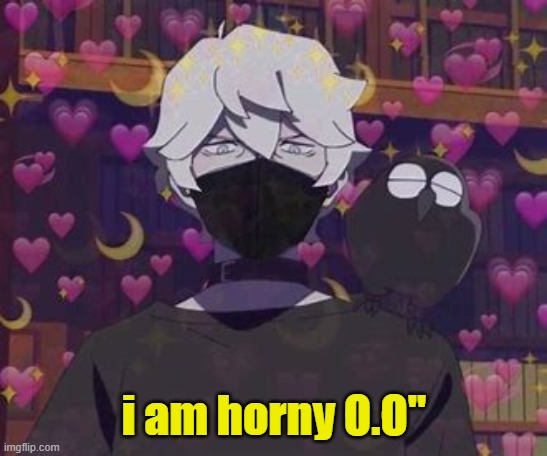 Shirou ogami | i am horny O.O'' | image tagged in shirou ogami | made w/ Imgflip meme maker