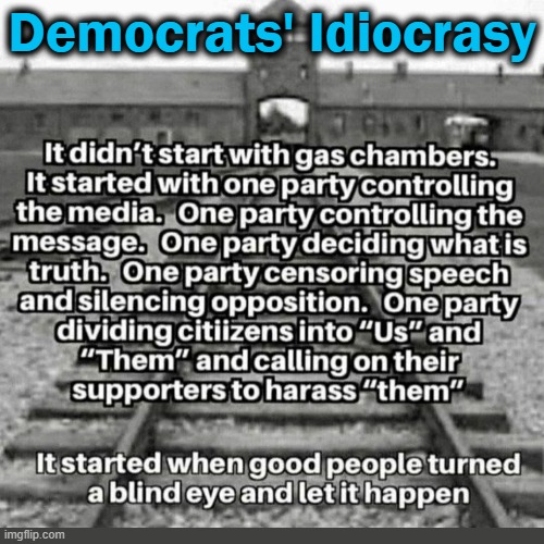 Inconvenient Truth | Democrats' Idiocrasy | image tagged in politics,democratic socialism,idiocrasy,liberal media,censorship | made w/ Imgflip meme maker