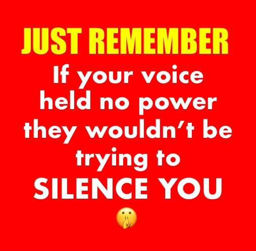 Censorship is for dictatorships! | JUST REMEMBER; If your voice; held no power; they wouldn’t be; trying to; SILENCE YOU; 🤫 | image tagged in red square | made w/ Imgflip meme maker