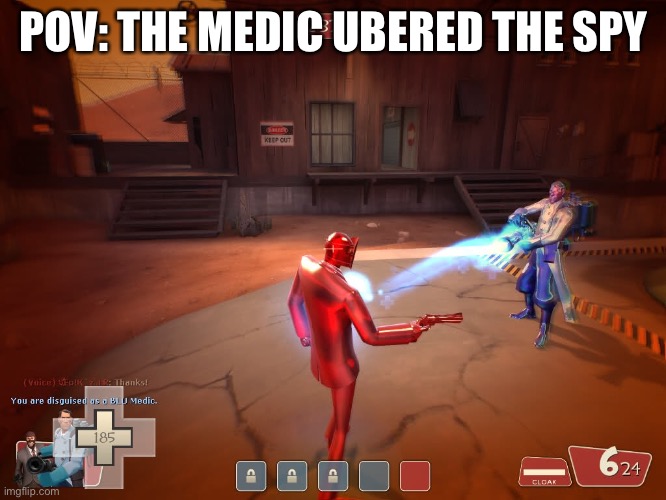 Joke rp | POV: THE MEDIC UBERED THE SPY | made w/ Imgflip meme maker