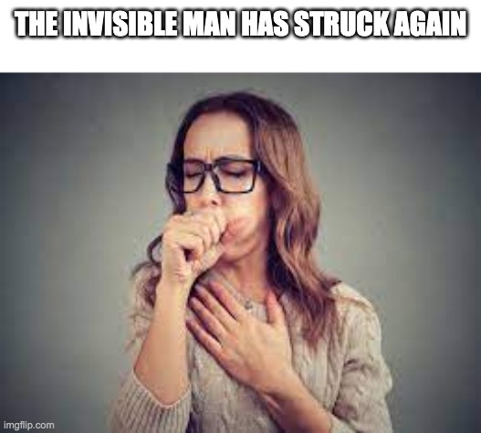 THE INVISIBLE MAN HAS STRUCK AGAIN | image tagged in never,gonna,give,you,up | made w/ Imgflip meme maker