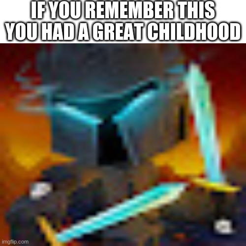 *epic guitar sounds* | IF YOU REMEMBER THIS YOU HAD A GREAT CHILDHOOD | image tagged in memes,nostalgia,minecraft,popularmmo | made w/ Imgflip meme maker