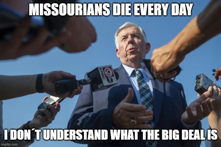 MISSOURIANS DIE EVERY DAY; I DON´T UNDERSTAND WHAT THE BIG DEAL IS | image tagged in springfieldMO | made w/ Imgflip meme maker