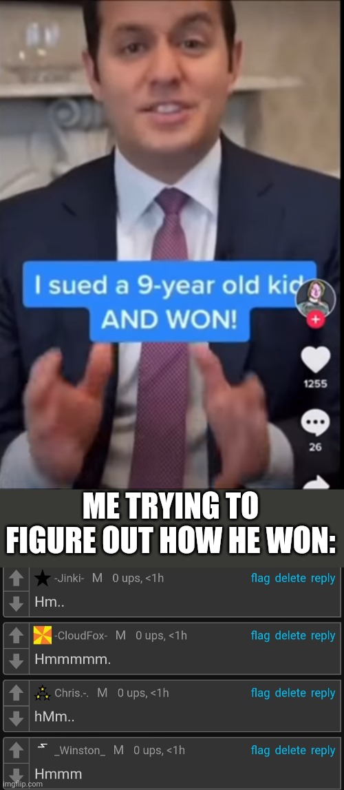 . | ME TRYING TO FIGURE OUT HOW HE WON: | image tagged in hella thinking | made w/ Imgflip meme maker