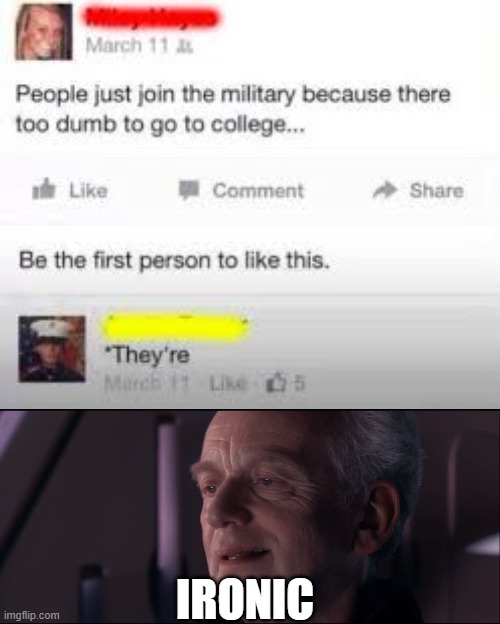 seems like somebody needs to join the military | IRONIC | image tagged in palpatine ironic | made w/ Imgflip meme maker