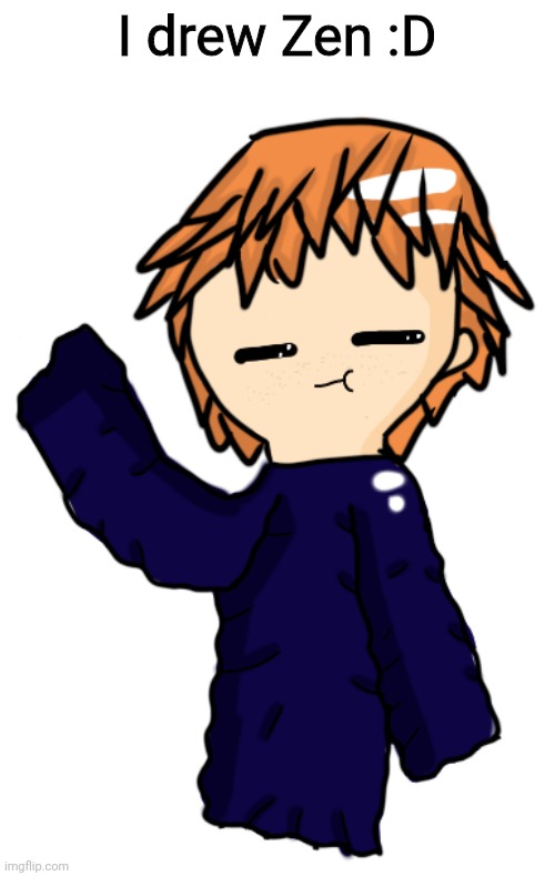 I drew Zen :D | made w/ Imgflip meme maker