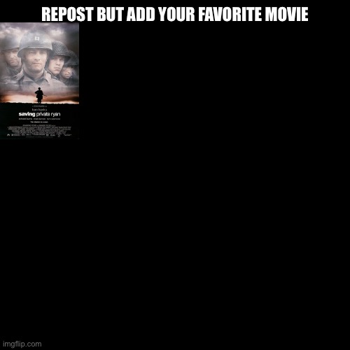 Blank Transparent Square Meme | REPOST BUT ADD YOUR FAVORITE MOVIE | made w/ Imgflip meme maker