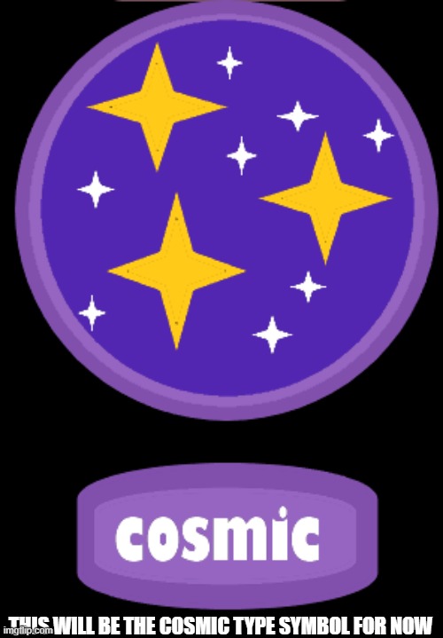 This is le cosmic type symbol | THIS WILL BE THE COSMIC TYPE SYMBOL FOR NOW | image tagged in pokemon,cosmic,type,symbol | made w/ Imgflip meme maker