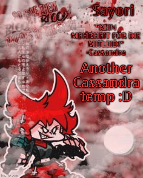 Cassandra temp :D | 𝔸𝕟𝕠𝕥𝕙𝕖𝕣 ℂ𝕒𝕤𝕤𝕒𝕟𝕕𝕣𝕒 𝕥𝕖𝕞𝕡 :𝔻 | image tagged in cassandra temp d | made w/ Imgflip meme maker