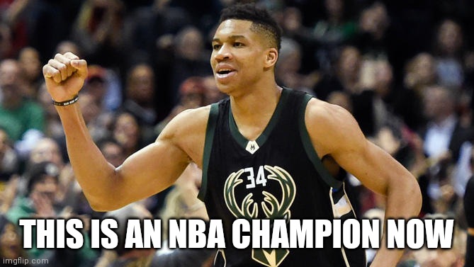 Giannis birthday | THIS IS AN NBA CHAMPION NOW | image tagged in giannis birthday | made w/ Imgflip meme maker