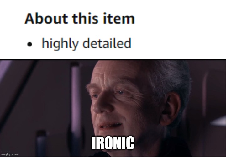 literally the entire product description on amazon | IRONIC | image tagged in palpatine ironic | made w/ Imgflip meme maker
