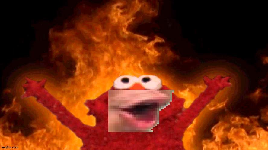 elmo fire | image tagged in elmo fire | made w/ Imgflip meme maker