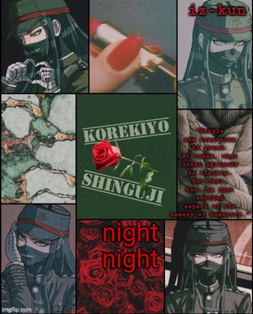 e | night night | image tagged in iz-kun's korekiyo temp thank u sayoriii | made w/ Imgflip meme maker