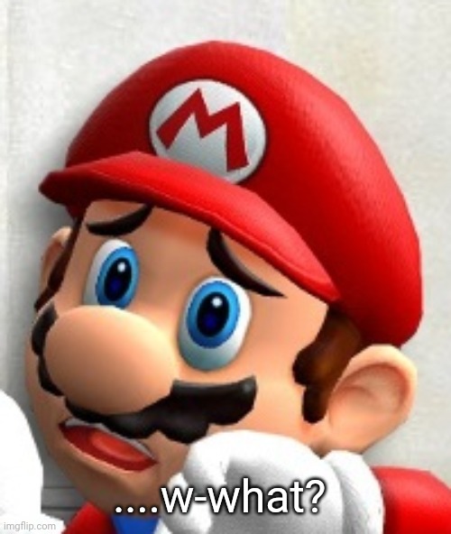....w-what? | made w/ Imgflip meme maker