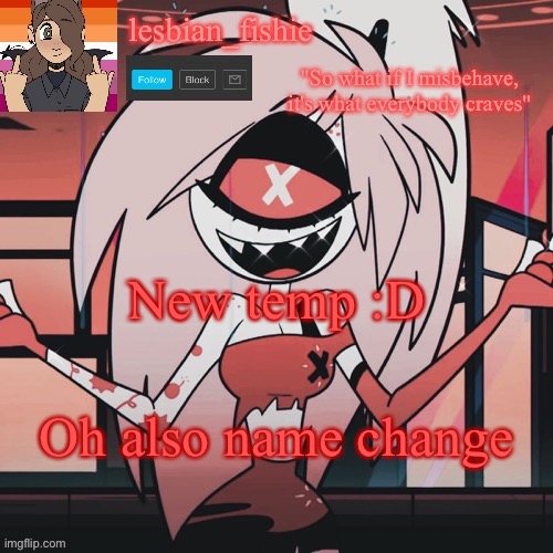Oh also I'm gonna delete a few things I accidentally turned into temps then go to bed | New temp :D; Oh also name change | image tagged in lesbian_fishie's cherri bomb temp | made w/ Imgflip meme maker