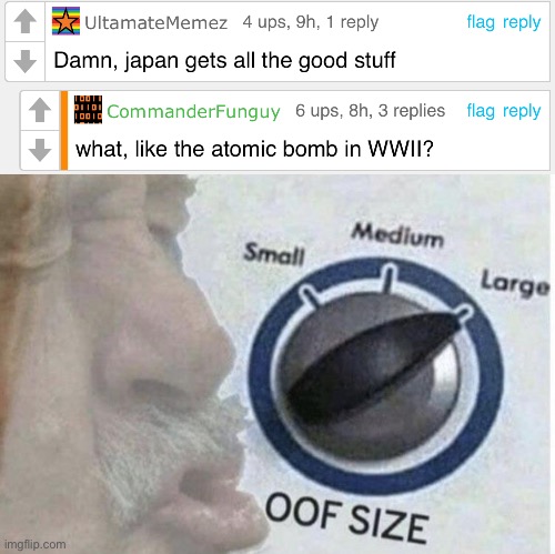 Oof | image tagged in oof size large,oof,japan,ww2,memes,world war 2 | made w/ Imgflip meme maker