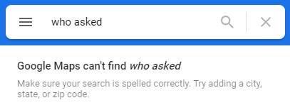 High Quality Google maps can't find who asked Blank Meme Template