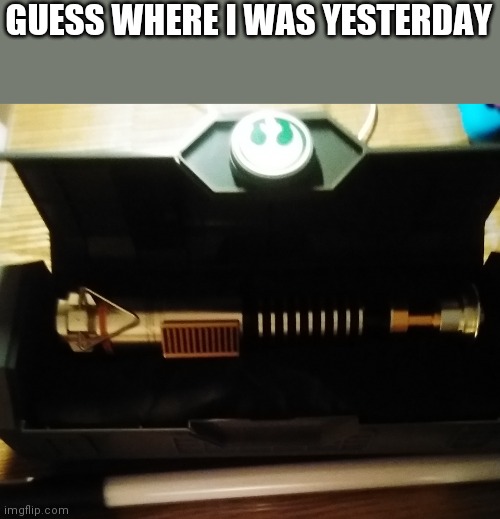 GUESS WHERE I WAS YESTERDAY | made w/ Imgflip meme maker