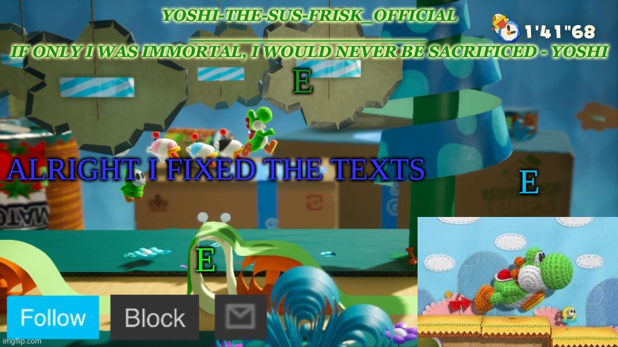 Yoshi_Official Announcement Temp v10 | E; ALRIGHT I FIXED THE TEXTS; E; E | image tagged in yoshi_official announcement temp v10 | made w/ Imgflip meme maker