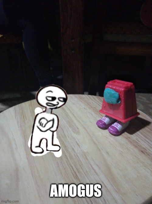 when play doh is sus | AMOGUS | image tagged in when the imposter is sus,sus,amogus,clay | made w/ Imgflip meme maker