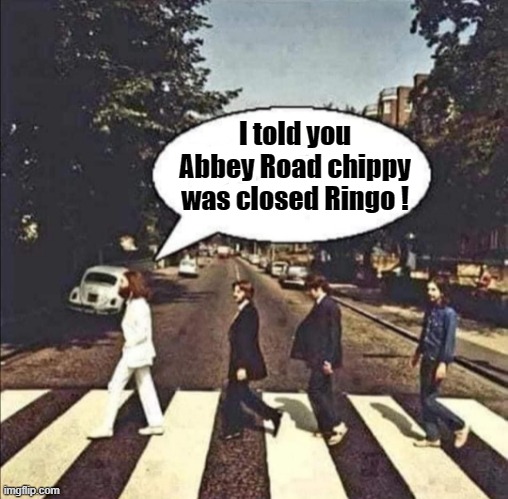 I told you Ringo ! | I told you
Abbey Road chippy
was closed Ringo ! | image tagged in chipmunks | made w/ Imgflip meme maker