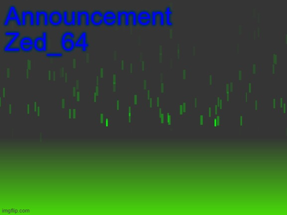 High Quality Zed_64's Announcement Template Blank Meme Template