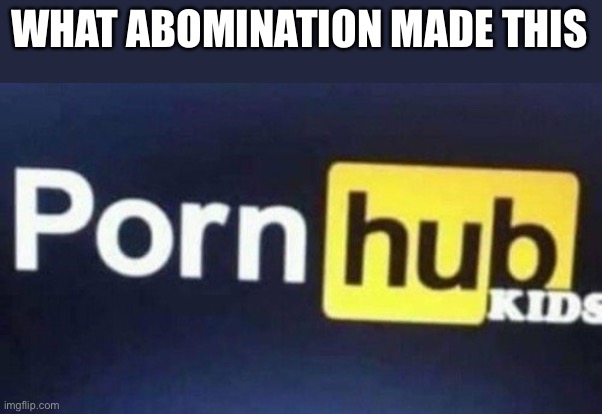 WHAT ABOMINATION MADE THIS | made w/ Imgflip meme maker