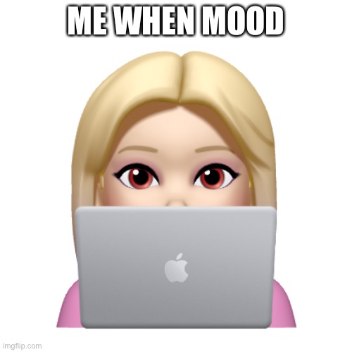 Peach is looking | ME WHEN MOOD | image tagged in peach is looking | made w/ Imgflip meme maker