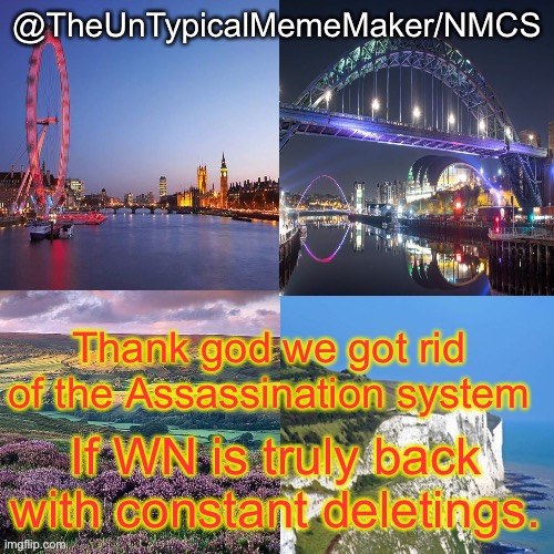 NMCS announcement template v.2 | Thank god we got rid of the Assassination system; If WN is truly back with constant deletings. | image tagged in nmcs announcement template v 2 | made w/ Imgflip meme maker