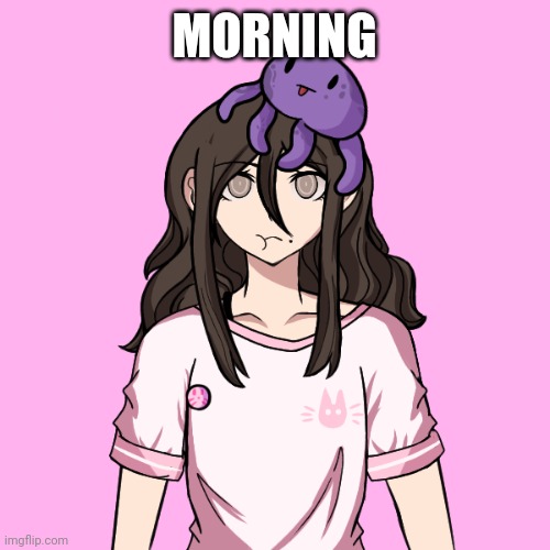 Æ | MORNING | image tagged in sayori's got an ultimate talent now | made w/ Imgflip meme maker