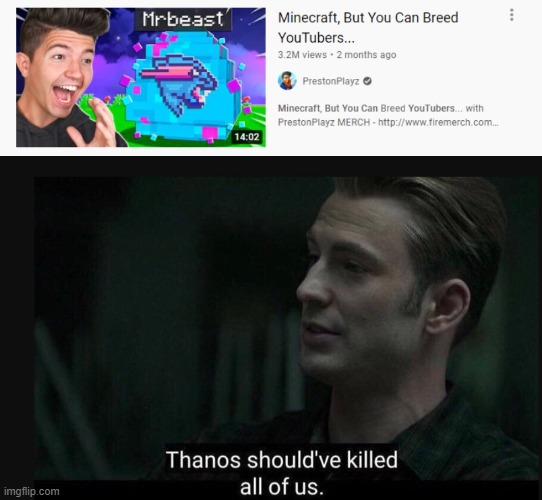 Youtube is literally evolving backwards | image tagged in thanos should've killed all of us,its evolving just backwards,funny,memes | made w/ Imgflip meme maker