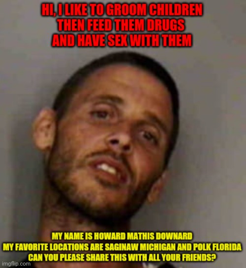 Howard Downard AKA Duck | image tagged in howard,duck,pedophile,pedo,florida man,michigan | made w/ Imgflip meme maker