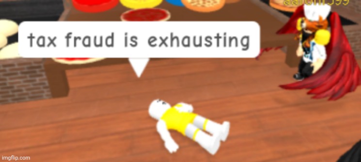(clever title here) | image tagged in roblox,tax fraud,stop reading the tags,sans undertale will kill you in the corridor | made w/ Imgflip meme maker