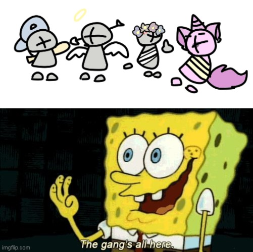 image tagged in the gang's all here | made w/ Imgflip meme maker