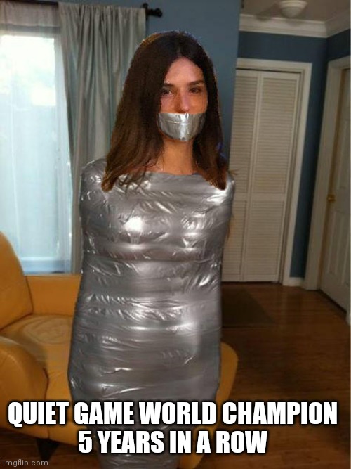 Quiet game | QUIET GAME WORLD CHAMPION 
5 YEARS IN A ROW | image tagged in duct tape,quiet,funny memes,silence | made w/ Imgflip meme maker