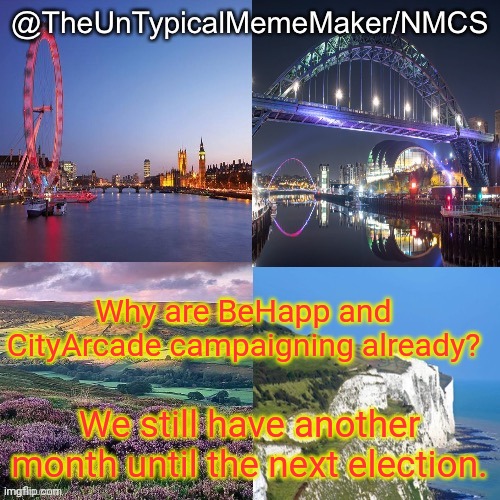 And can we stop trying to merge RUP and HCP? | Why are BeHapp and CityArcade campaigning already? We still have another month until the next election. | image tagged in nmcs announcement template v 2 | made w/ Imgflip meme maker