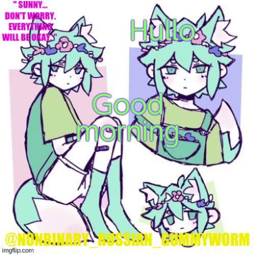 [ insert title here ] | Hullo; Good morning | image tagged in nonbinary russian worm basil fox temp | made w/ Imgflip meme maker
